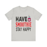 Load image into Gallery viewer, Have Smoothie Stay Happy, Unisex Jersey Short Sleeve Tee
