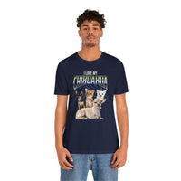 Load image into Gallery viewer, I Love My Chihuahua Tshirt, Unisex Jersey Short Sleeve Tee

