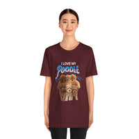 Load image into Gallery viewer, I Love My Poodle Shirt, Unisex Jersey Short Sleeve Tee
