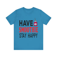 Load image into Gallery viewer, Have Smoothie Stay Happy, Unisex Jersey Short Sleeve Tee
