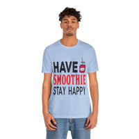 Load image into Gallery viewer, Have Smoothie Stay Happy, Unisex Jersey Short Sleeve Tee
