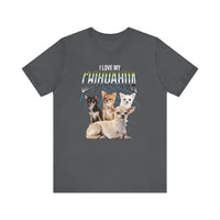 Load image into Gallery viewer, I Love My Chihuahua Tshirt, Unisex Jersey Short Sleeve Tee
