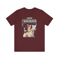 Load image into Gallery viewer, I Love My Chihuahua Tshirt, Unisex Jersey Short Sleeve Tee
