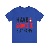 Load image into Gallery viewer, Have Smoothie Stay Happy, Unisex Jersey Short Sleeve Tee
