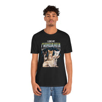 Load image into Gallery viewer, I Love My Chihuahua Tshirt, Unisex Jersey Short Sleeve Tee
