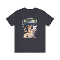 Load image into Gallery viewer, I Love My Chihuahua Tshirt, Unisex Jersey Short Sleeve Tee
