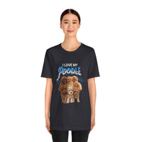 Load image into Gallery viewer, I Love My Poodle Shirt, Unisex Jersey Short Sleeve Tee
