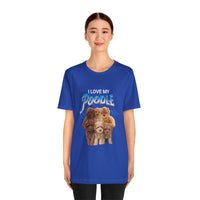 Load image into Gallery viewer, I Love My Poodle Shirt, Unisex Jersey Short Sleeve Tee
