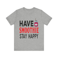 Load image into Gallery viewer, Have Smoothie Stay Happy, Unisex Jersey Short Sleeve Tee
