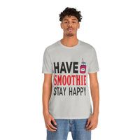 Load image into Gallery viewer, Have Smoothie Stay Happy, Unisex Jersey Short Sleeve Tee
