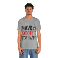 Load image into Gallery viewer, Have Smoothie Stay Happy, Unisex Jersey Short Sleeve Tee
