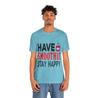 Load image into Gallery viewer, Have Smoothie Stay Happy, Unisex Jersey Short Sleeve Tee
