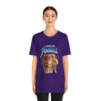 Load image into Gallery viewer, I Love My Poodle Shirt, Unisex Jersey Short Sleeve Tee
