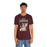 Load image into Gallery viewer, I Love My Chihuahua Tshirt, Unisex Jersey Short Sleeve Tee
