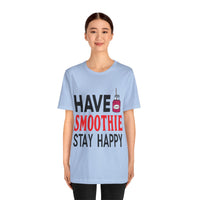Load image into Gallery viewer, Have Smoothie Stay Happy, Unisex Jersey Short Sleeve Tee
