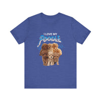 Load image into Gallery viewer, I Love My Poodle Shirt, Unisex Jersey Short Sleeve Tee
