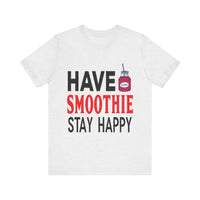 Load image into Gallery viewer, Have Smoothie Stay Happy, Unisex Jersey Short Sleeve Tee
